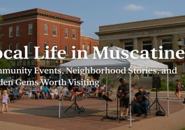 Local Life in Muscatine Community Events, Neighborhood Stories, and Hidden Gems Worth Visiting