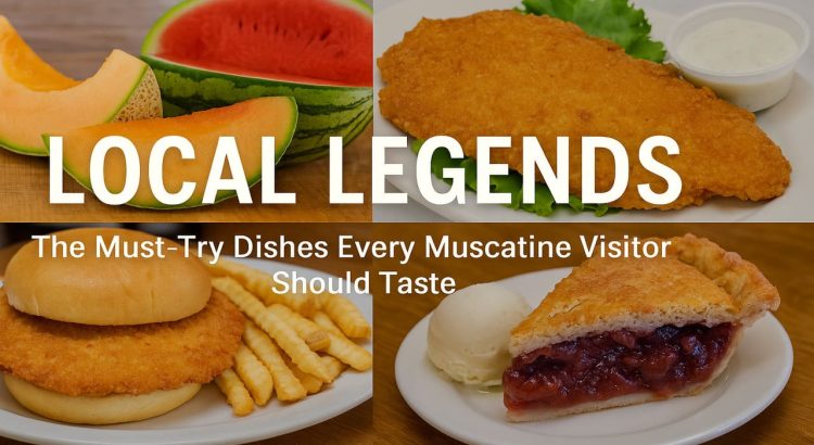 Culinary Guide Must-Try Dishes Every Muscatine Visitor Should Taste