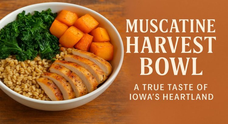 Muscatine Harvest Bowl A True Taste of Iowa’s Heartland