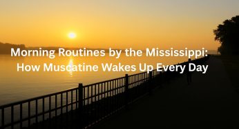 Morning Routines by the Mississippi: How Muscatine Wakes Up Every Day
