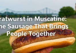 Bratwurst in Muscatine The Sausage That Brings People Together